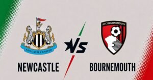 Newcastle vs Bournemouth