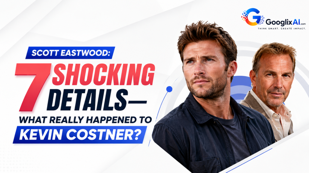 Scott Eastwood and Kevin Costner in a dramatic Hollywood story about 7 shocking details