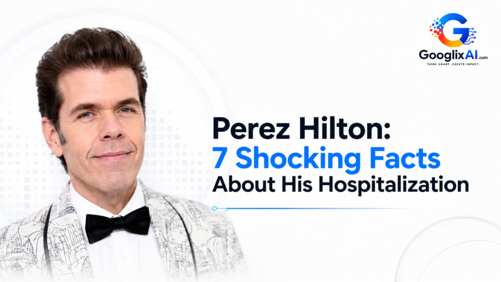 Perez Hilton news graphic on a white background featuring a portrait on the left and the headline "Perez Hilton: 7 Shocking Facts About His Hospitalization" with GooglixAI branding in the top-right corner.