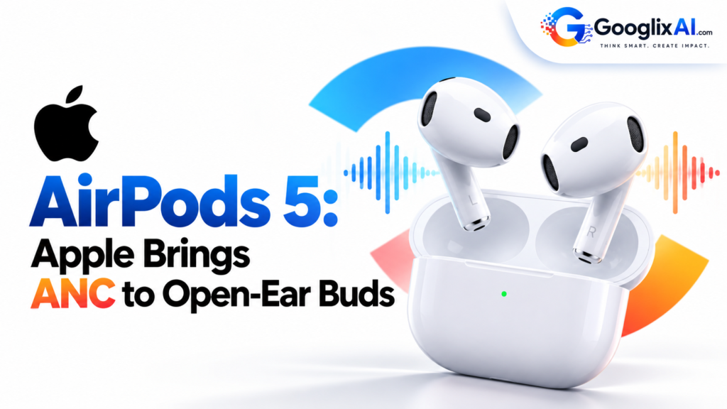 AirPods 5: Apple Brings ANC to Open-Ear Buds