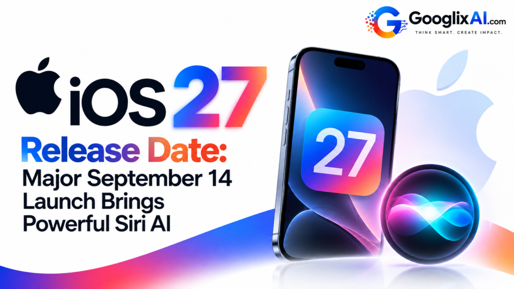 iOS 27 Release Date: Major September 14 Launch Brings Powerful Siri AI