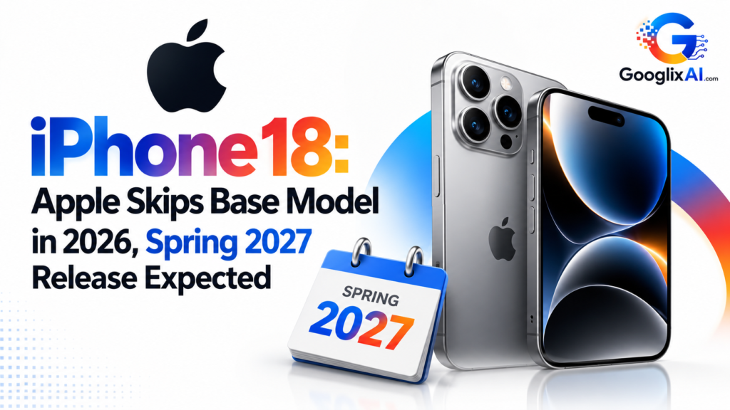 iPhone 18: Apple Skips Base Model in 2026, Spring 2027 Release Expected
