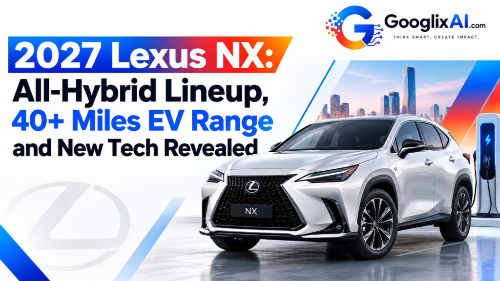 2027 Lexus NX: All-Hybrid Lineup, 40+ Miles EV Range and New Tech Revealed