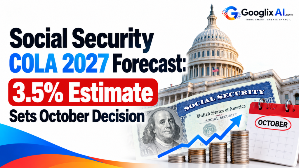 Social Security COLA 2027 Forecast: 3.5% Estimate Sets October Decision