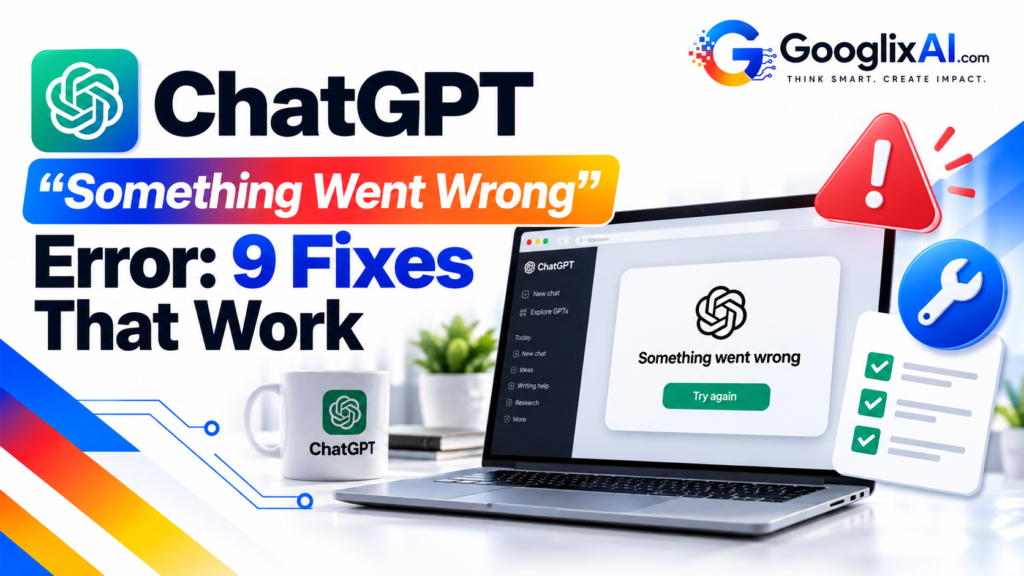 ChatGPT “Something Went Wrong” Error: 9 Fixes That Work