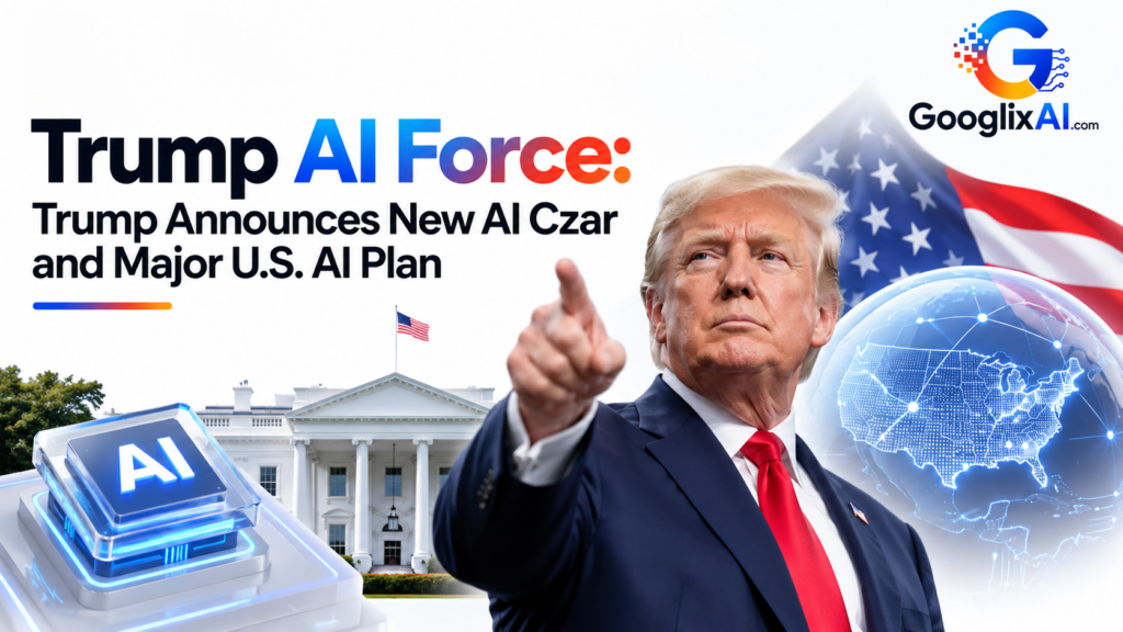 Trump AI Force: Trump Announces New AI Czar and Major U.S. AI Plan