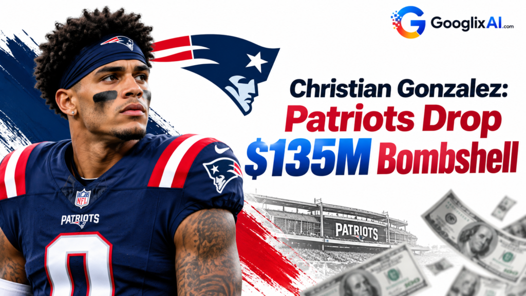 Christian Gonzalez: Patriots Drop $135M Bombshell